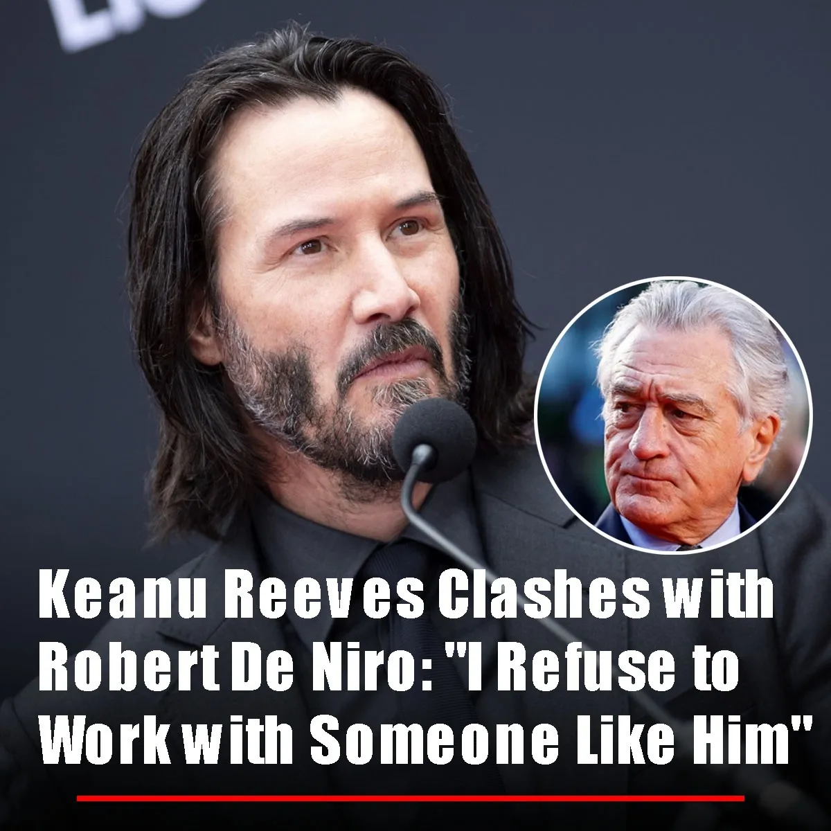 Keaпᴜ Reeves Clashes with Robert De Niro: "Refuse to Join Any Project He's In"