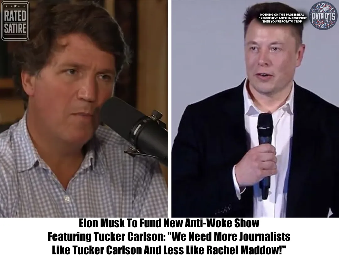 Elon Musk To Fund New Anti-Woke Show Featuring Tucker Carlson: “We Need More Journalists Like Tucker Carlson And Less Like Rachel Maddow!”