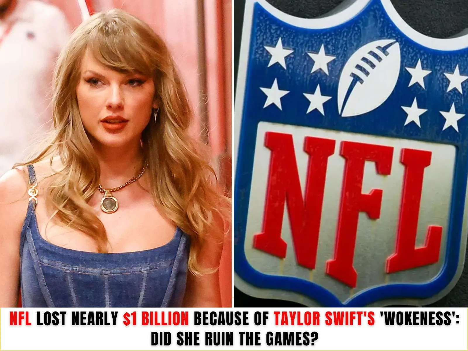 NFL Lost Nearly $1 Billion Because of Taylor Swift’s ‘Wokeness’: Did She Ruin the Games?