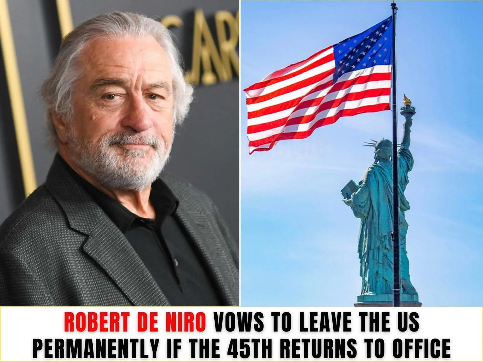 Breaking: Robert De Niro Vows to Leave the US Permanently if the 45th Returns to Office