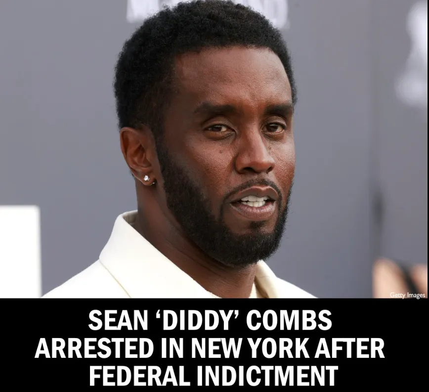 Breaking: Sean “Diddy” Combs Arrested in New York Following Federal Grand Jury Indictment