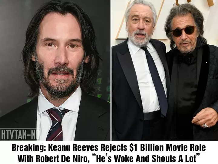 Keanu Reeves Turns Down $1 Billion Role In Film With Robert De Niro Over Political And On-Set Concerns -A.S