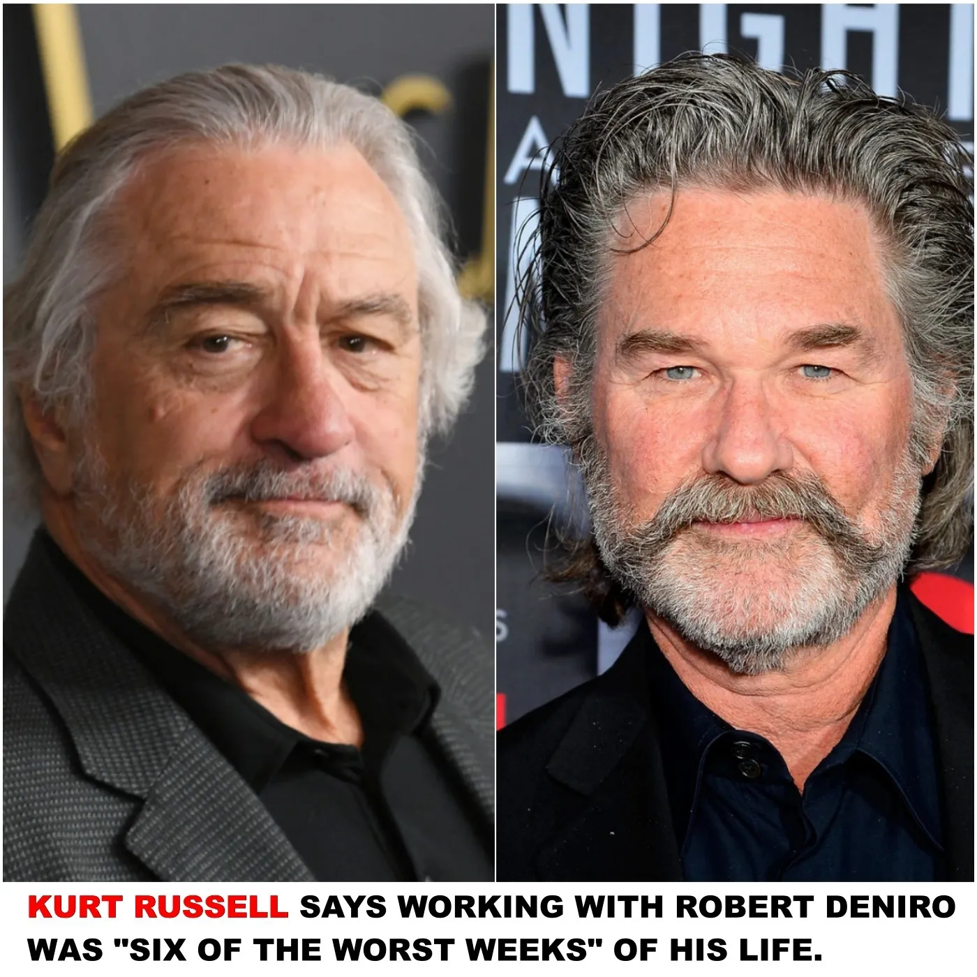 Kurt Russell says working with Robert DeNiro was 'Six of the worst weeks' of his life.